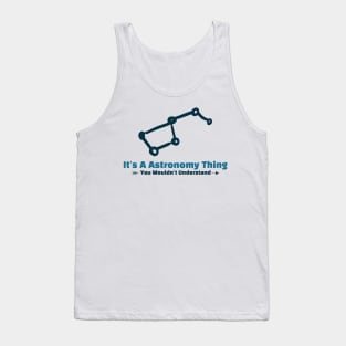 It's A Astronomy Thing funny design Tank Top